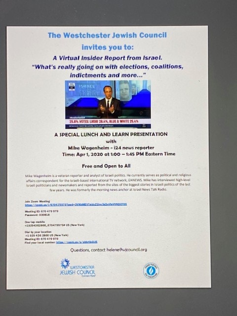 The Westchester Jewish Council  invites you to: A Virtual Insider Report from Israel. “What’s really going on with elections, coalitions, indictments and more…”