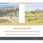 Climbing God’s Mountains: Building bonds between Israel, the Jewish People and The Church of Jesus Christ of Latter-day Saints
