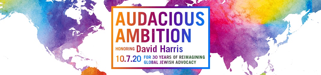 Audacious Ambition:  Honoring AJC CEO David Harris