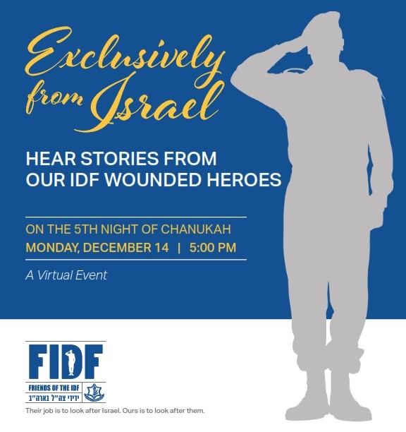 FIDF - Exclusively from Israel, hear stories from IDF Wounded Heroes, our Modern Day Maccabees