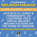 Beth El Synagogue Center-Pre-Passover Melaveh Malkah