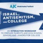 AJC Westchester/Fairfield: Israel, Antisemitism, and Preparing for College