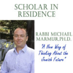TINR Scholar in Residence – Rabbi Michael Marmur, Ph.D. "A New Way of Thinking About the Jewish Future: