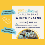 Challah Bake Co-sponsored by Yesh Tikva & Woodlands Community Temple