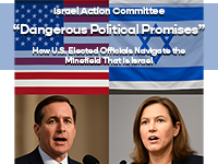 TINR - “Dangerous Political Promises” – How U.S. Elected Officials Navigate the Minefield That is Israel